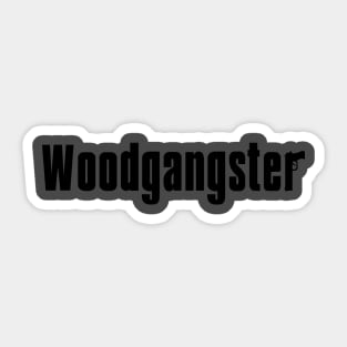 WOODGANGSTER - Stealth Mode Sticker